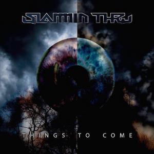 Slammin'Thru - Things To Come CD (album) cover