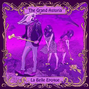 The Grand Astoria - La Belle Epoque CD (album) cover