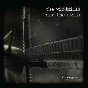 Ali Ferguson - The Windmills and the Stars CD (album) cover