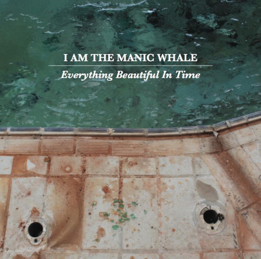I Am The Manic Whale - Everything Beautiful In Time CD (album) cover