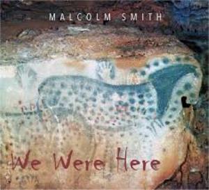 Malcolm Smith - We Were Here CD (album) cover