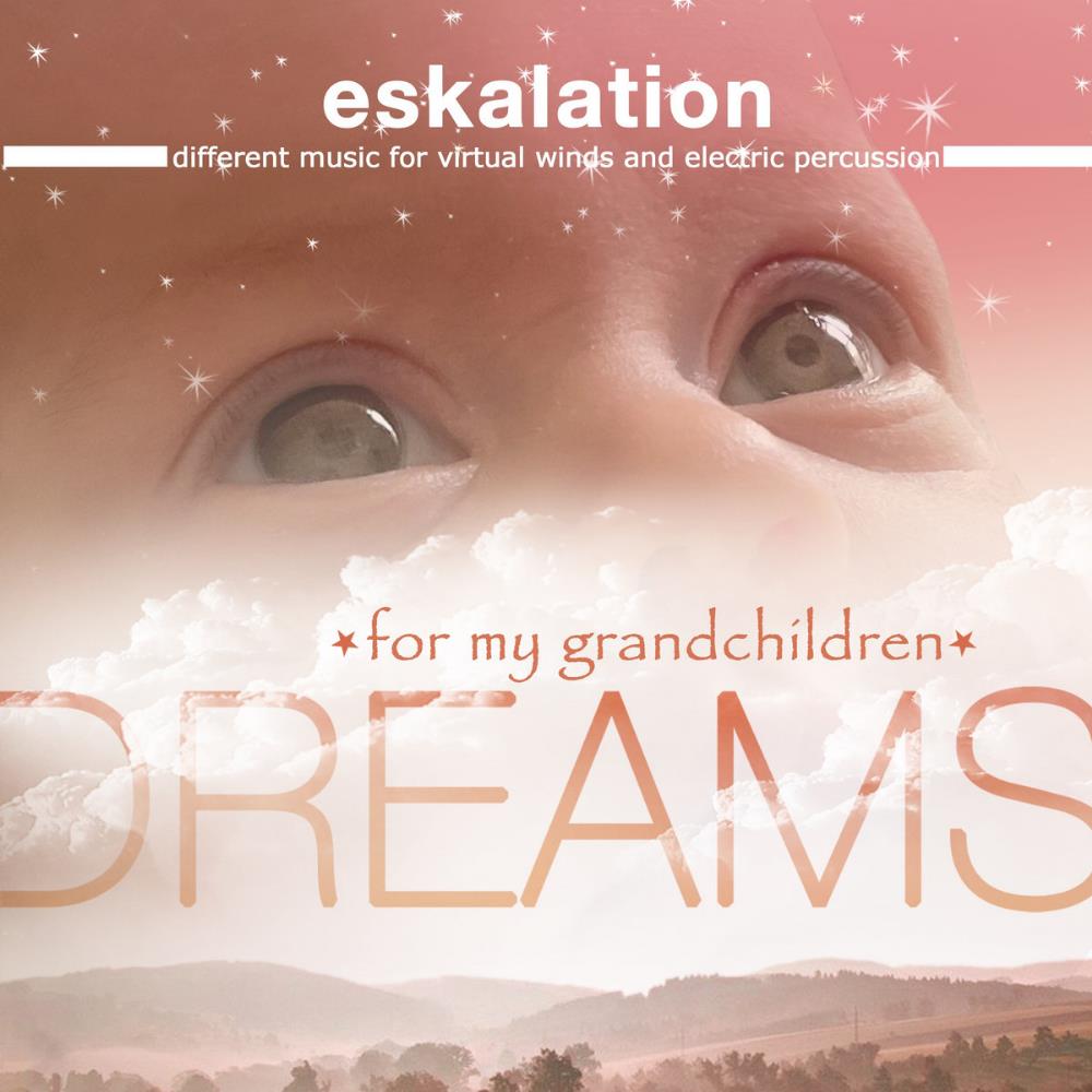Eskalation Dreams (For My Grandchildren) album cover