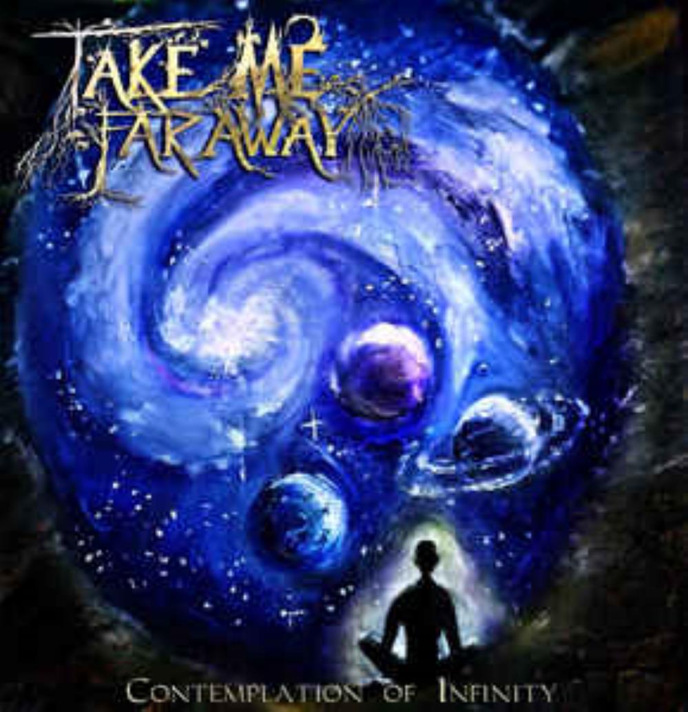 Take Me Far Away - Contemplation of Infinity CD (album) cover
