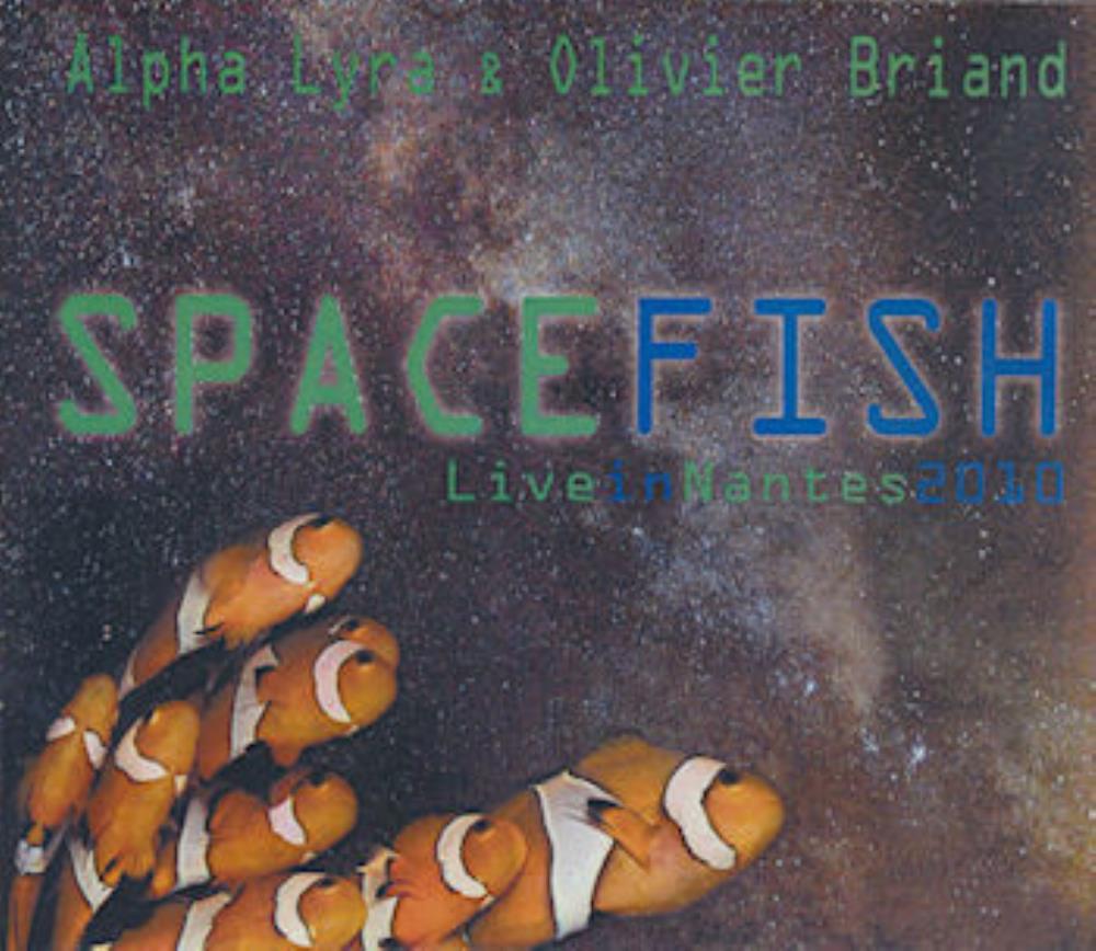 Olivier Briand Olivier Briand and Alphalyra: Spacefish - Live In Nantes 2010 album cover