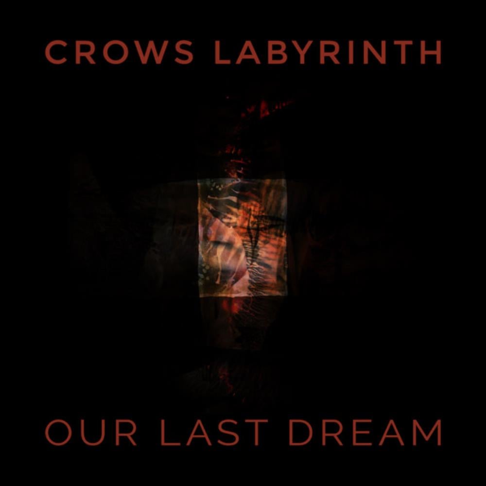 Crows Labyrinth Our Last Dream album cover