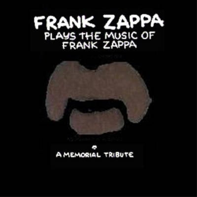 Frank Zappa Frank Zappa Plays The Music Of Frank Zappa: A Memorial Tribute album cover