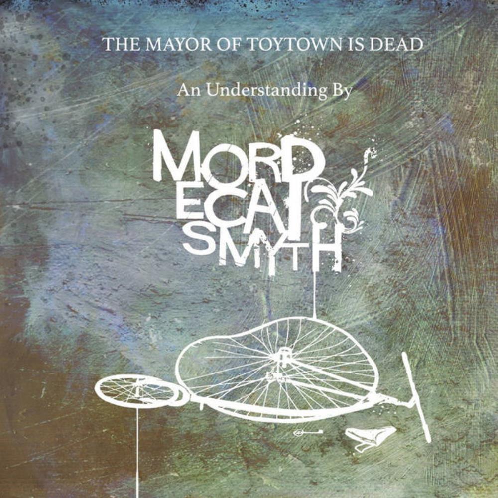 Mordecai Smyth The Mayor of Toytown Is Dead album cover