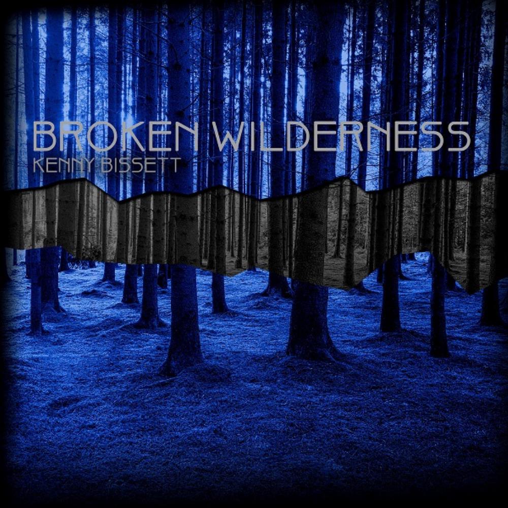 Kenny Bissett Broken Wilderness album cover