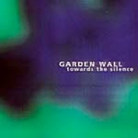 Garden Wall Towards The Silence album cover