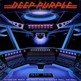 Deep Purple When We Rock, We Rock, and When We Roll, We Roll album cover