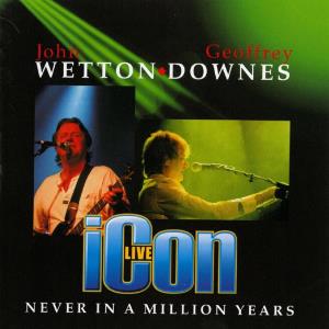 John Wetton Never In A Million Years (Icon) album cover