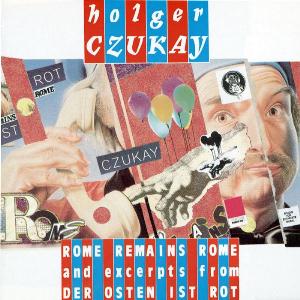Holger Czukay Rome Remains Rome And Excerpts From Der Osten Ist Rot album cover