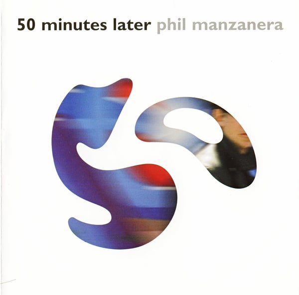 Phil Manzanera 50 Minutes Later album cover