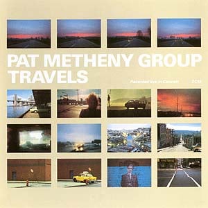 Pat Metheny Travels (Pat Metheny Group) album cover