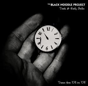 The Black Noodle Project - Dark & Early Smiles - Demos from '03 to '05 CD (album) cover