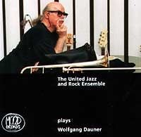 The United Jazz + Rock Ensemble THE UJRE PLAYS WOLFGANG DAUNER album cover