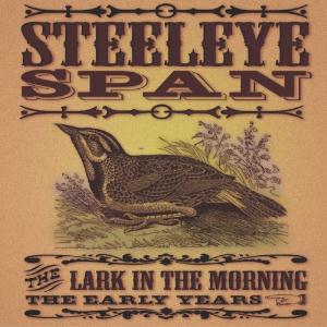 Steeleye Span - The Lark In The Morning - The Early Years CD (album) cover