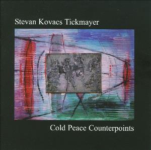 Stevan Kovacs Tickmayer Cold Peace Counterpoints album cover