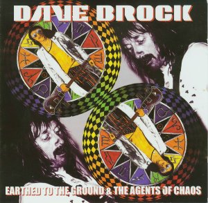 Dave Brock - Earthed To The Ground & The Agents Of Chaos CD (album) cover