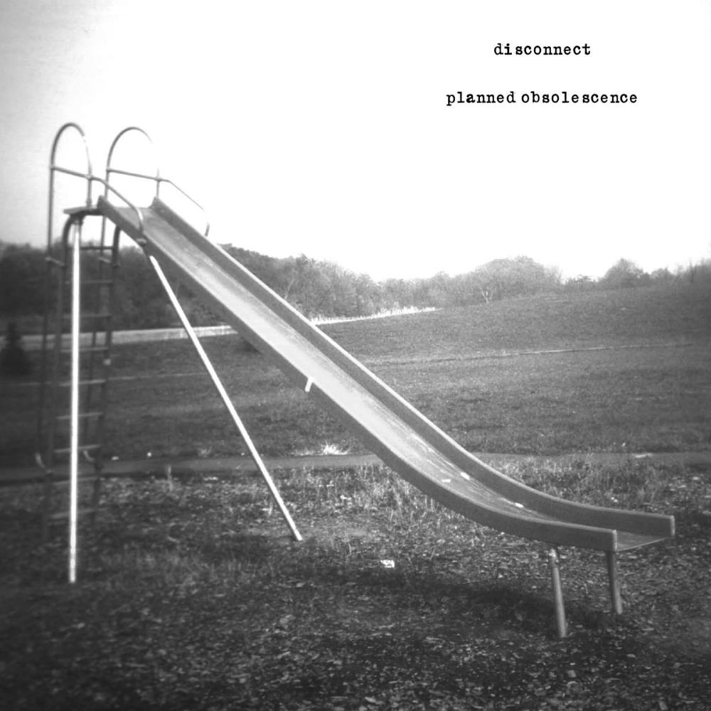 Disconnect Planned Obsolescence album cover