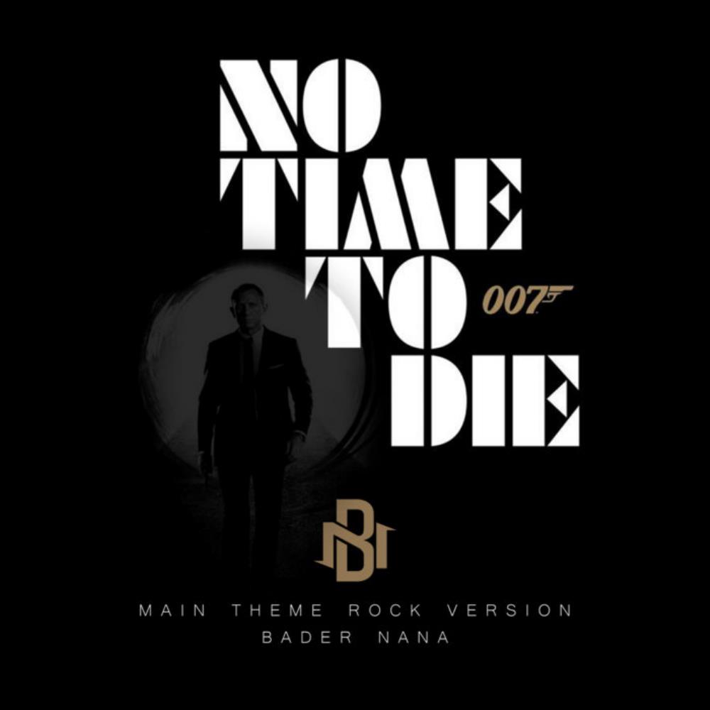 Bader Nana 007 No Time to Die Main Theme (Rock Version) album cover