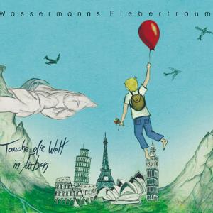 Wassermanns Fiebertraum Tauche die Welt In Farben album cover