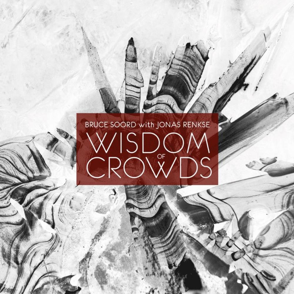 Bruce Soord - Bruce Soord & Jonas Renkse: Wisdom Of Crowds CD (album) cover