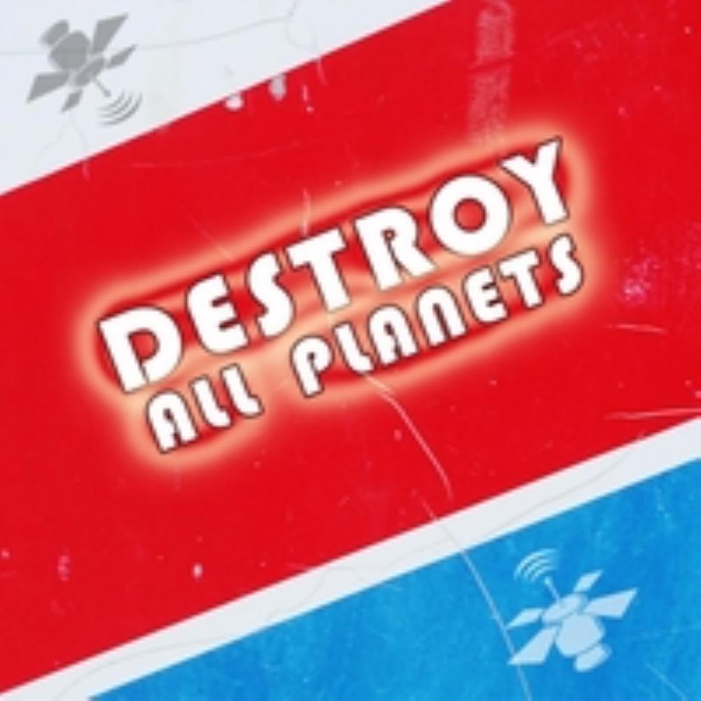 Destroy All Planets Destroy All Planets album cover