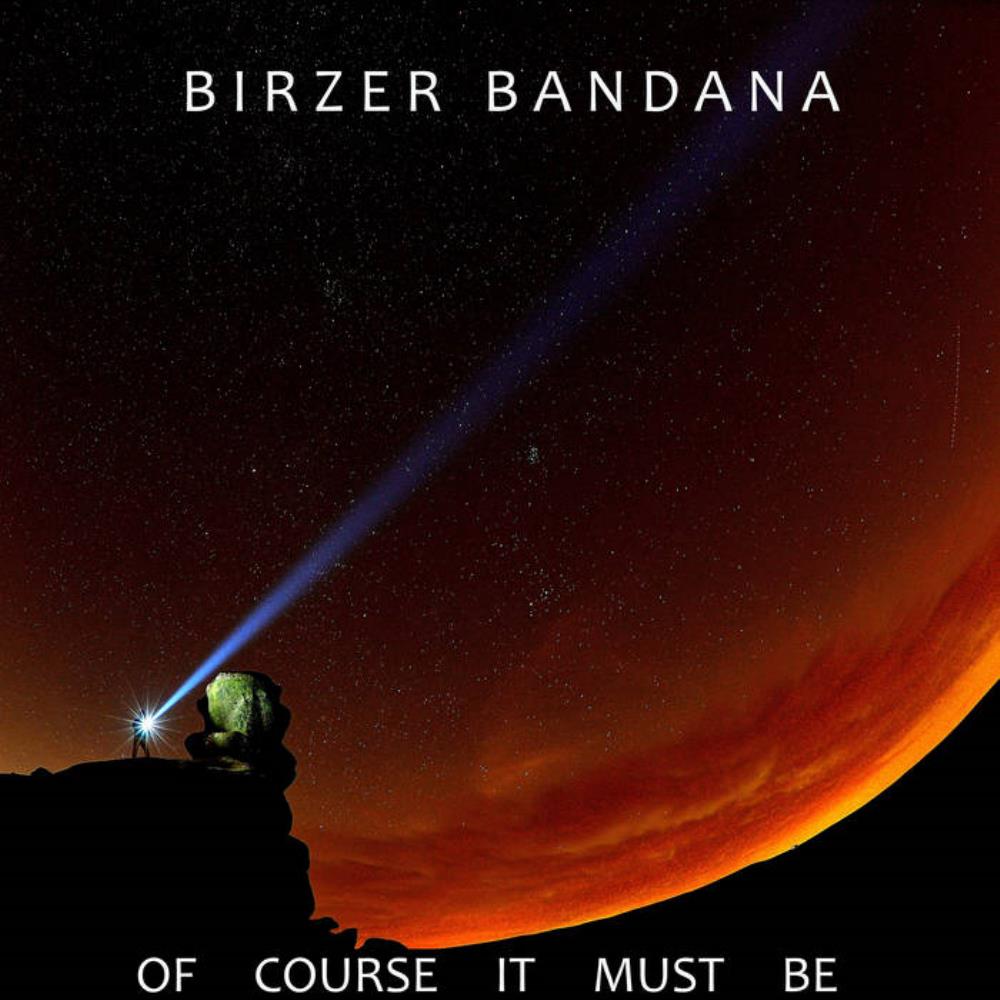 Birzer Bandana - Of Course It Must Be CD (album) cover