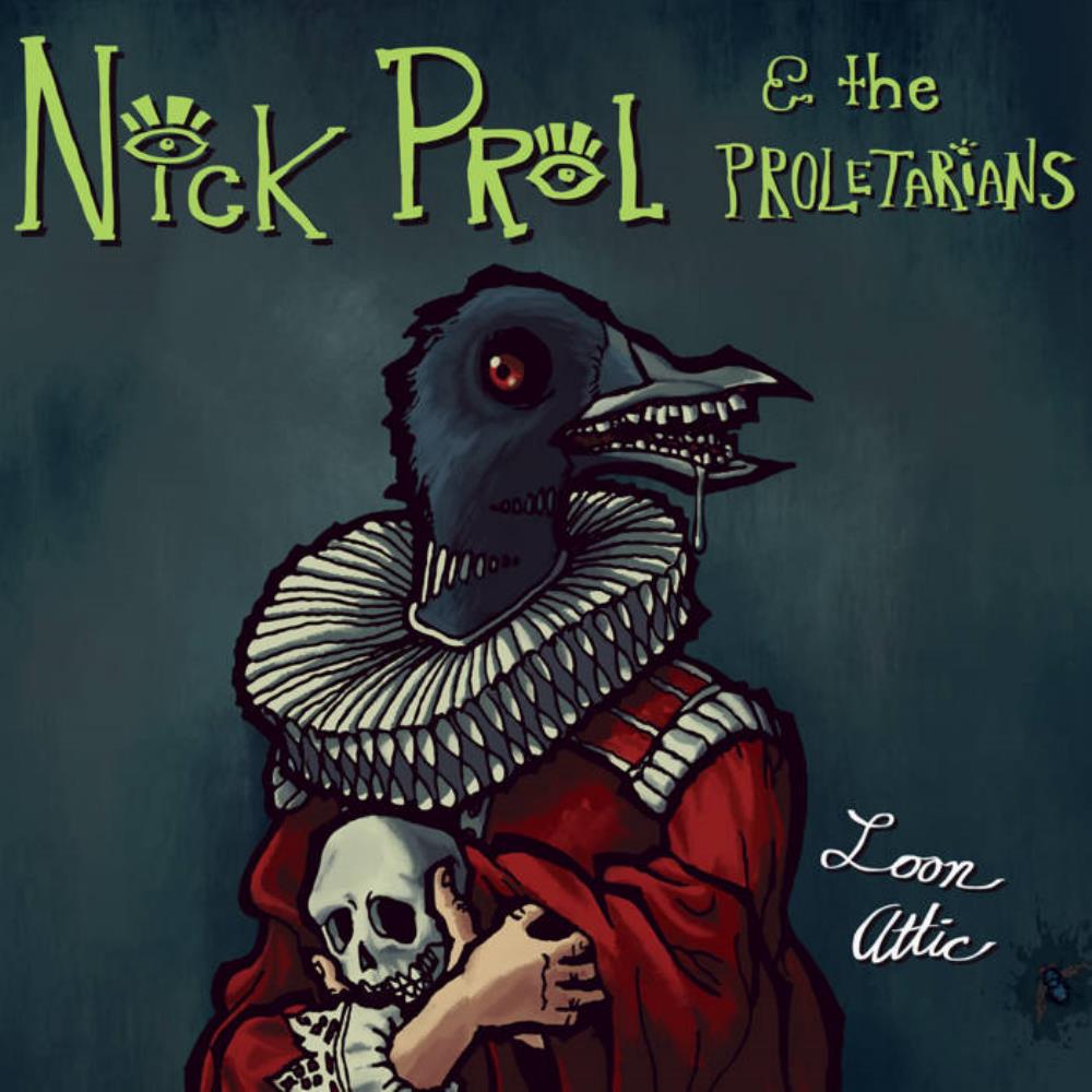 Nick Prol and The Proletarians - Loon Attic CD (album) cover