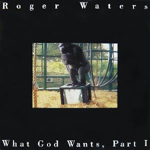 Roger Waters - What God Wants, Part I CD (album) cover