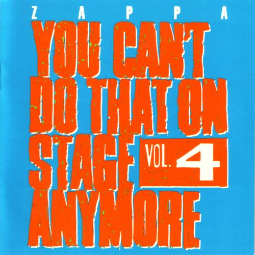 Frank Zappa - You Can't Do That On Stage Anymore, Vol. 4 CD (album) cover