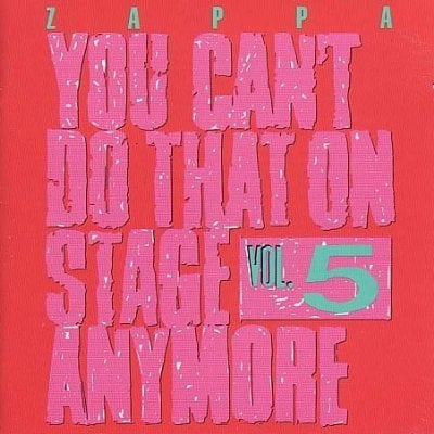 Frank Zappa - You Can't Do That On Stage Anymore, Vol. 5 CD (album) cover