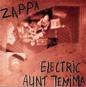Frank Zappa Electric Aunt Jemima album cover