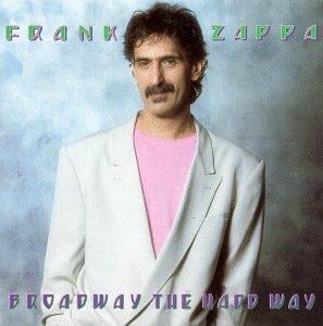 Frank Zappa - Broadway The Hard Way CD (album) cover