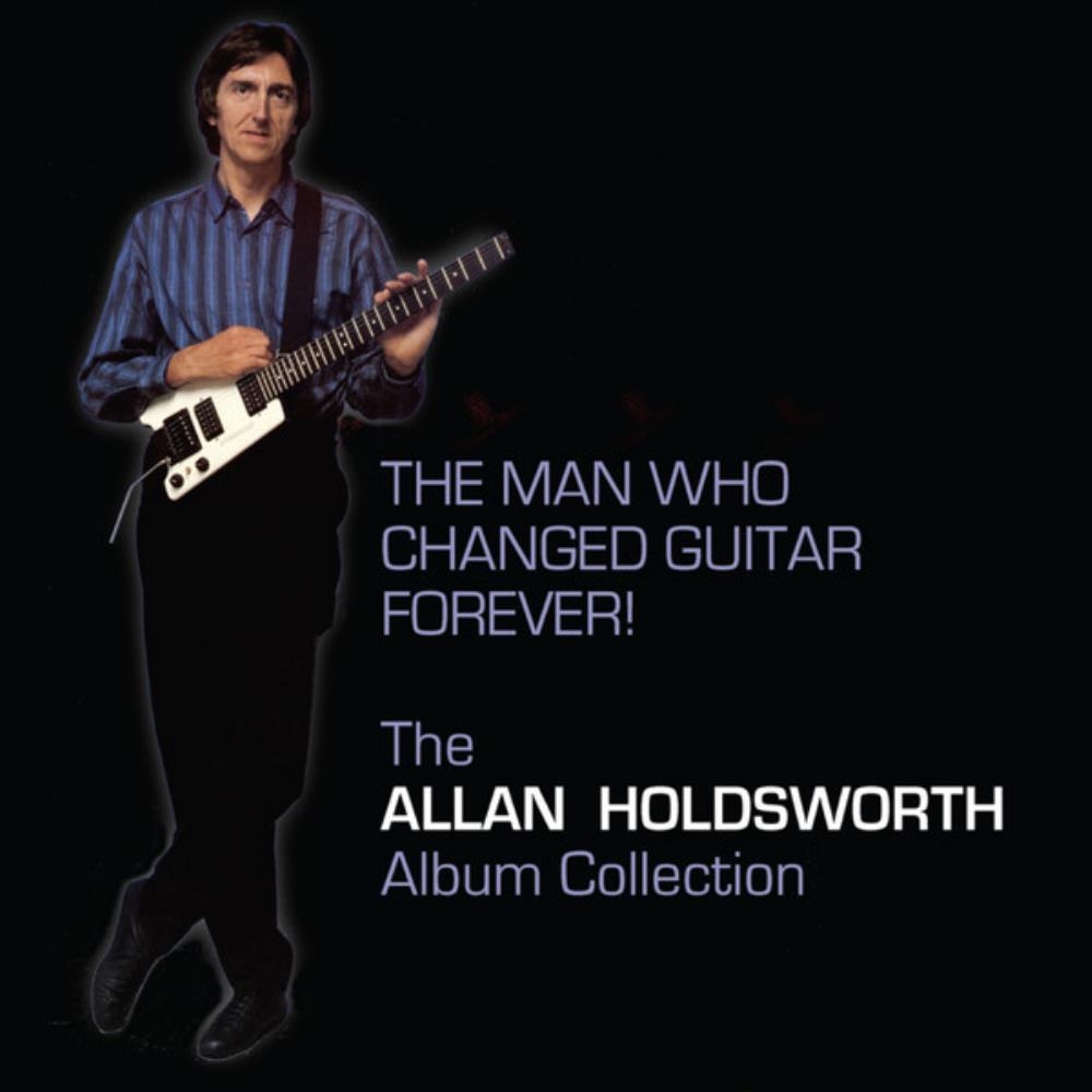 Allan Holdsworth - The Man Who Changed Guitar Forever! CD (album) cover