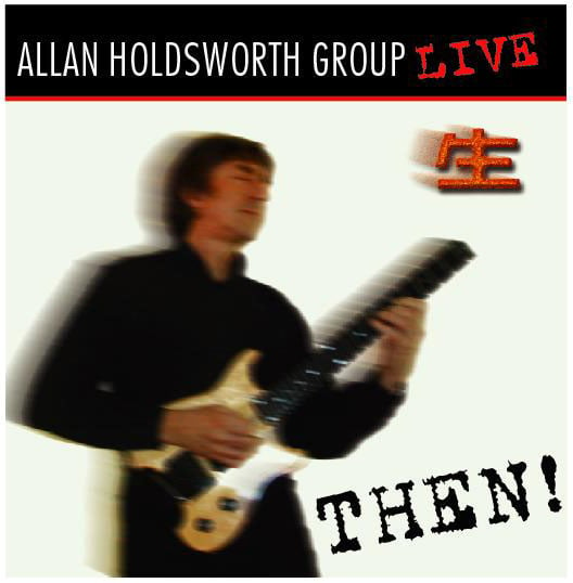 Allan Holdsworth - Live - Then! CD (album) cover