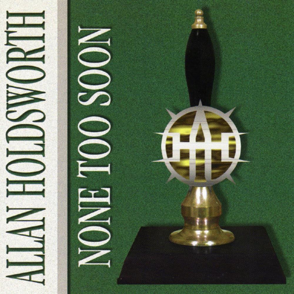 Allan Holdsworth None Too Soon album cover