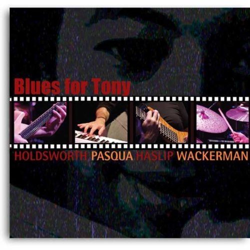 Allan Holdsworth - Blues For Tony (with Alan Pasqua/Jimmy Haslip/Chad Wackerman) CD (album) cover