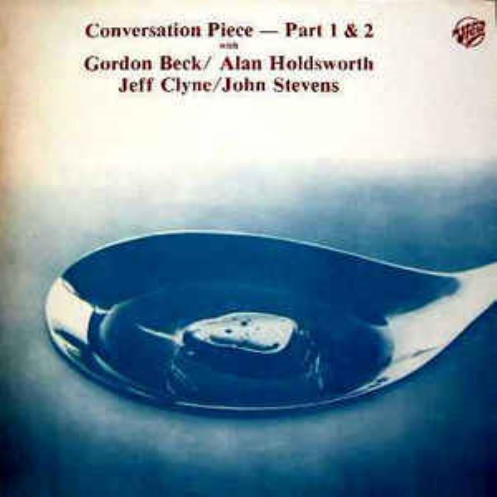 Allan Holdsworth Gordon Beck / Alan Holdsworth / Jeff Clyne / John Stevens - Conversation Piece album cover