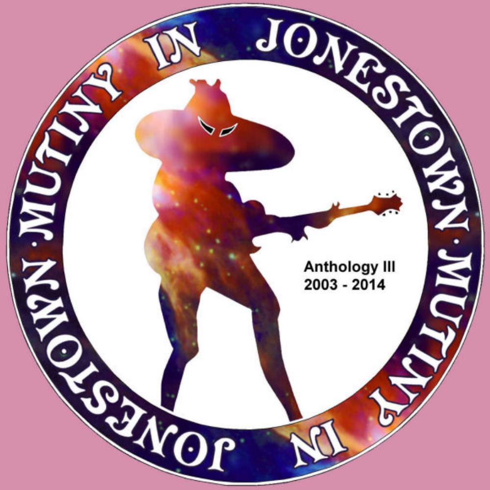 Mutiny In Jonestown - Anthology III (2003 - 2014) CD (album) cover