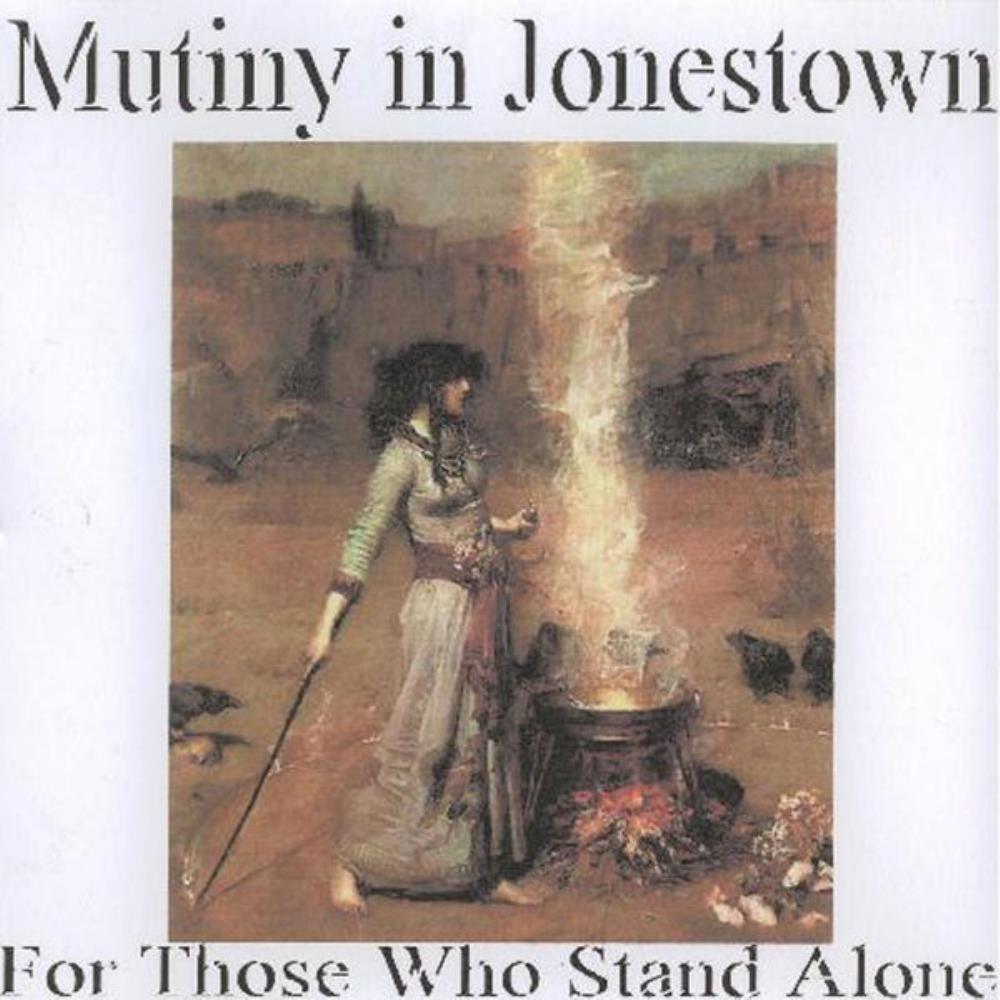 Mutiny In Jonestown For Those Who Stand Alone album cover