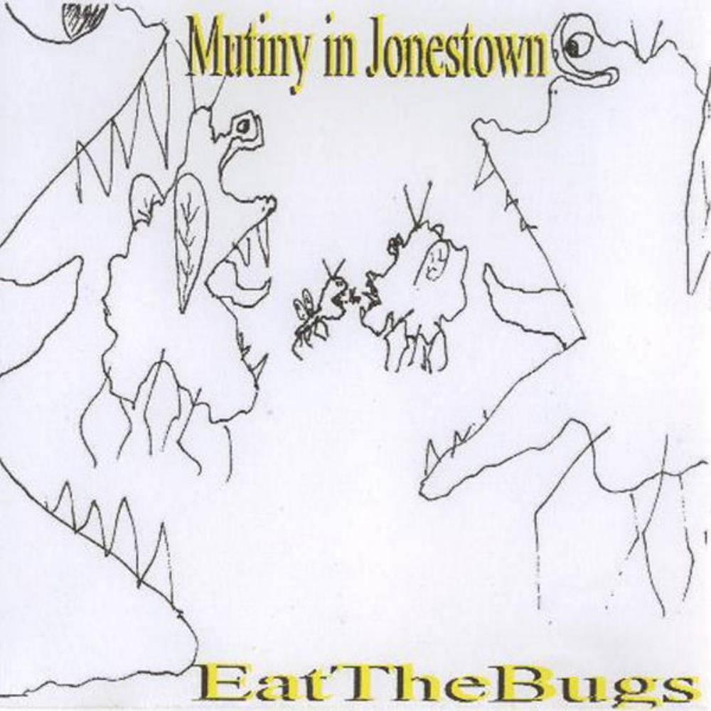 Mutiny In Jonestown Eat the Bugs album cover