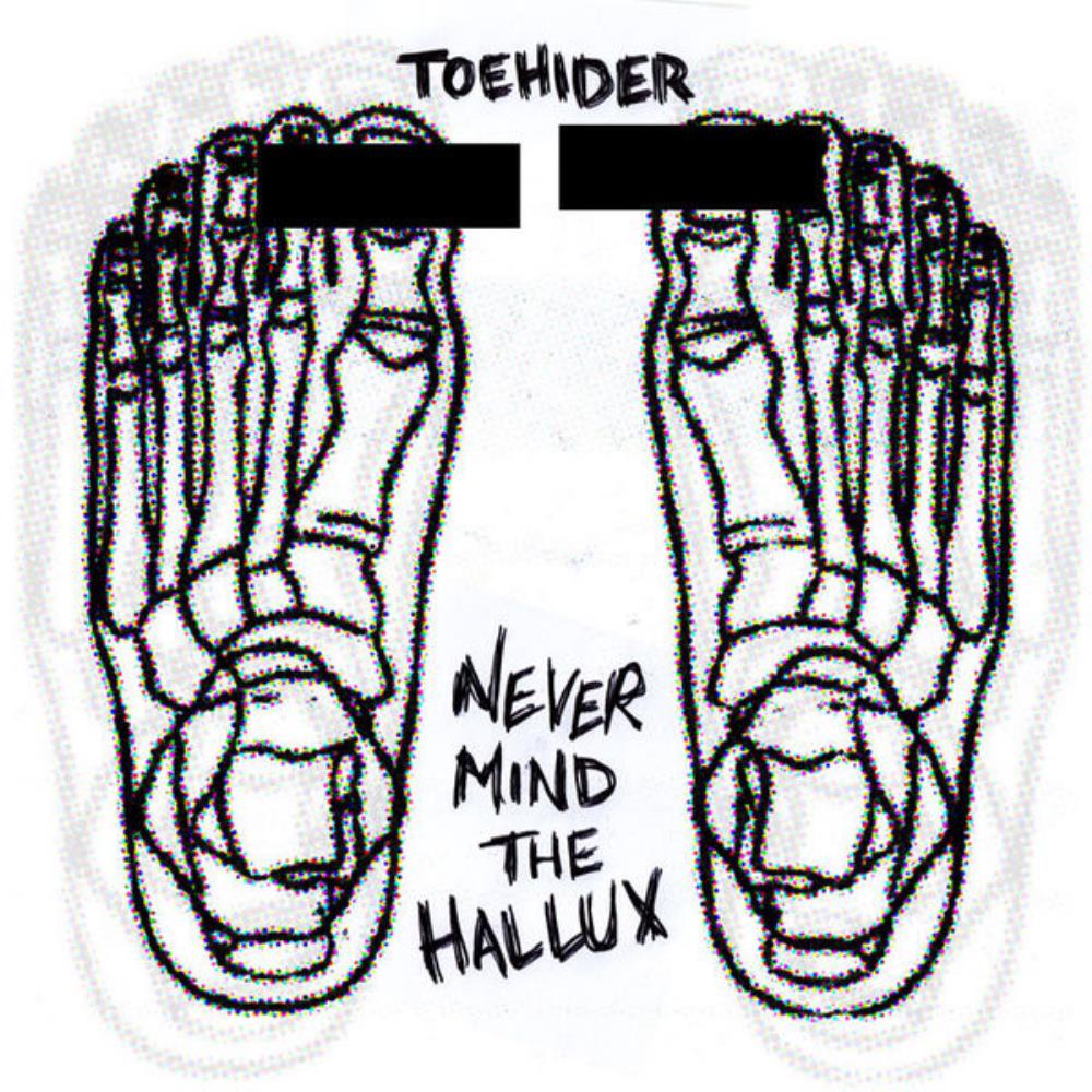 Toehider - Never Mind The Hallux CD (album) cover