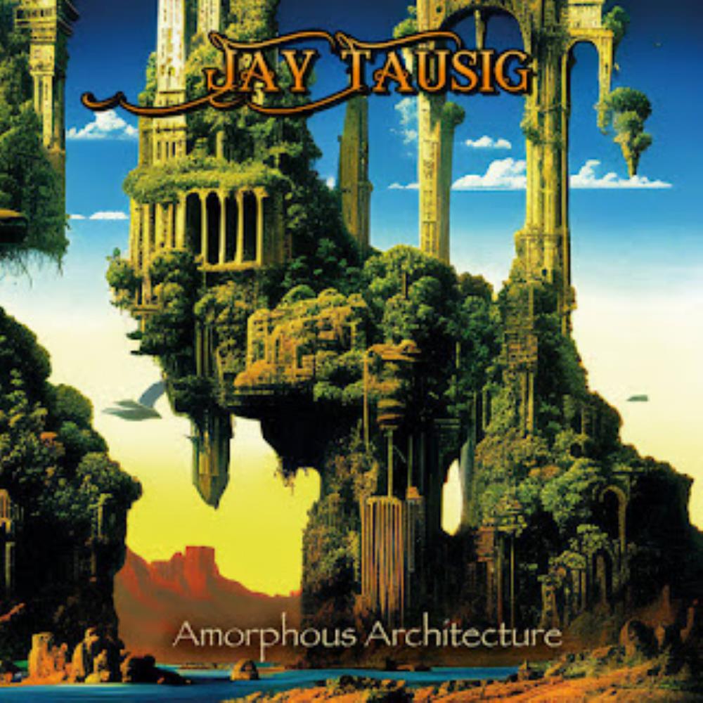 Jay Tausig Amorphous Architecture album cover