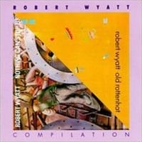 Robert Wyatt - Compilation CD (album) cover