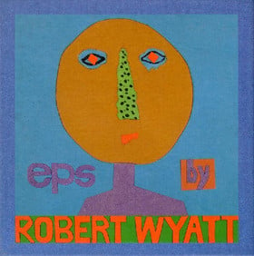 Robert Wyatt - EP's by Robert Wyatt CD (album) cover