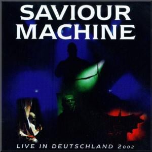 Saviour Machine - Live in Deutschland 2002 CD (album) cover