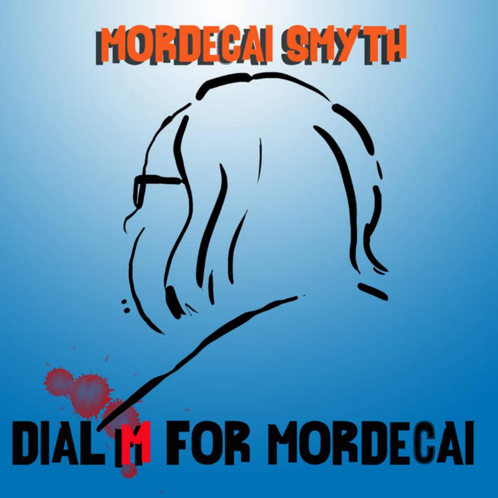 Mordecai Smyth - Dial M for Mordecai CD (album) cover