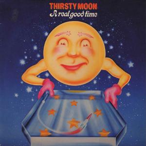 Thirsty Moon - A Real Good Time CD (album) cover